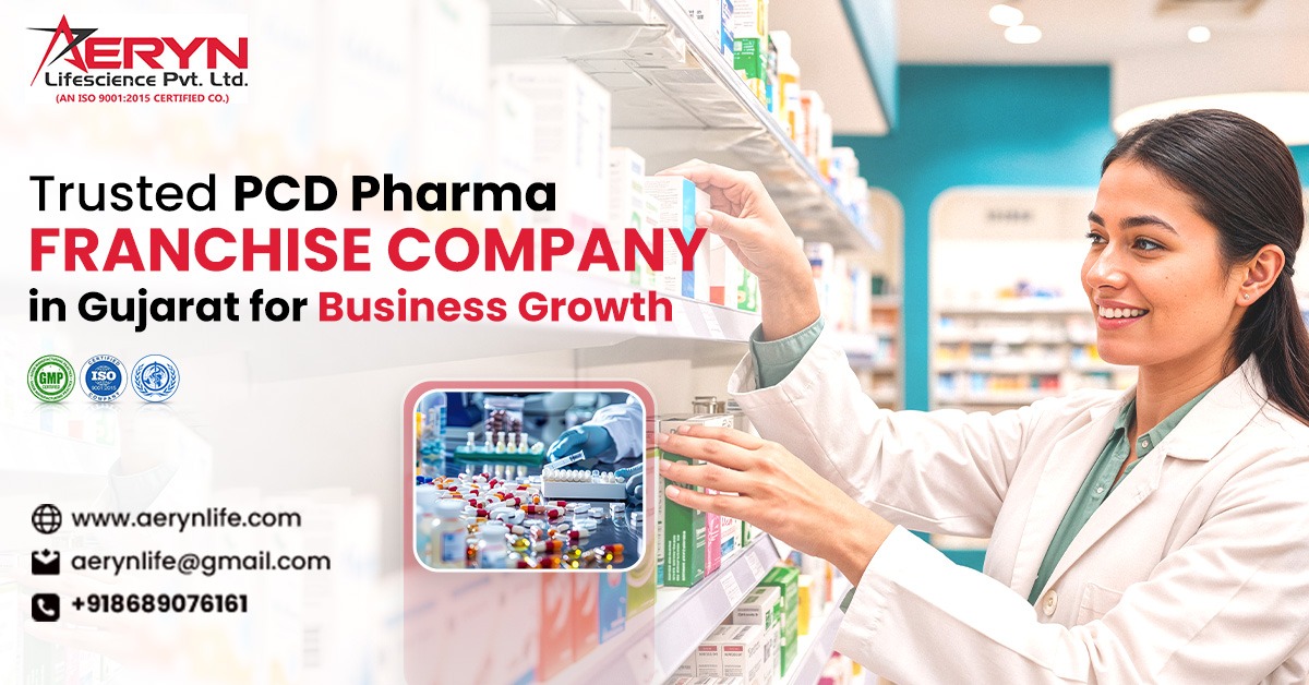 Trusted PCD Pharma Franchise Company in Gujarat for Business Growth
