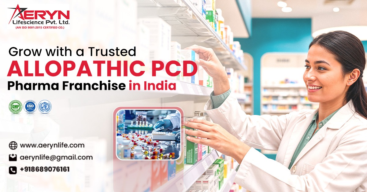 Grow with a Trusted Allopathic PCD Pharma Franchise in India