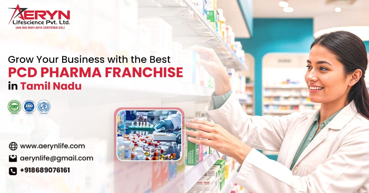 Grow Your Business with the Best PCD Pharma Franchise in Tamil Nadu